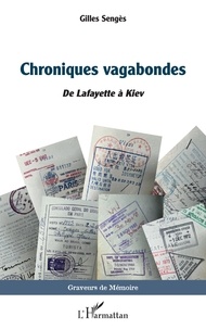 Gilles Sengès - Chroniques vagabondes - De Lafayette à Kiev.