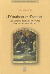 Gilles Sinicropi - D'oraison et d'action - Les Carmes déchaux en France aux XVIIe et XVIIIe siècles. 1 Cédérom