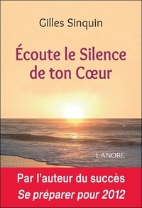 Gilles Sinquin - Ecoute le silence de ton coeur.