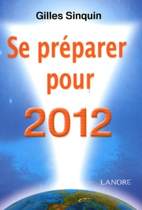 Gilles Sinquin - Se préparer pour 2012.