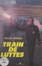 Gilles Smadja et Georges Lanoue - Train de luttes.