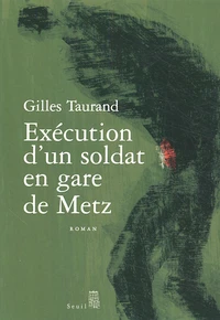 Execution d'un soldat en gare de Metz
