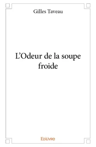 L'odeur de la soupe froide