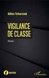 Gilles Tcherniak - Vigilance de classe.
