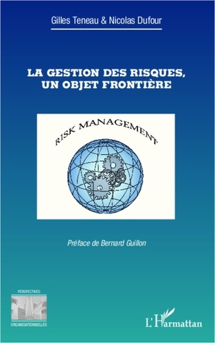 Gilles Teneau et Nicolas Dufour - La gestion des risques, un objet frontière.