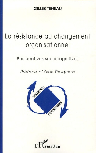 La résistance au changement organisationnel. Perspectives sociocognitives