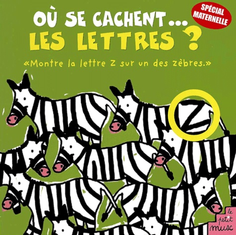 Gilles Tevessin et Mymi Doisnet - Ou Se Cachent... Les Lettres ? Special Maternelle.