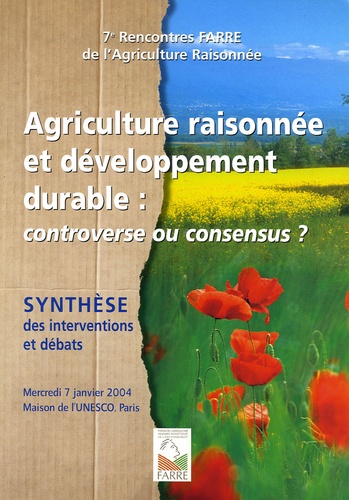 Gilles Thévenet - Agriculture raisonnée et développement durable : controverse ou consensus - 7e Rencontre Farre de l'Agriculture Raisonnée.