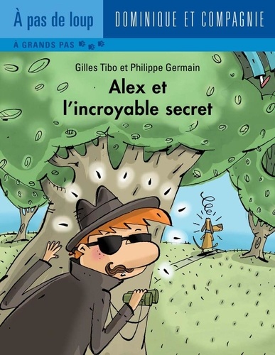 Gilles Tibo - Alex et l'incroyable secret.