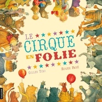 Gilles Tibo et Roger Paré - Le cirque en folie.