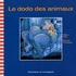 Gilles Tibo - Le dodo des animaux.