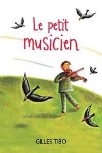Gilles Tibo et Marie Lafrance - Le petit musicien.