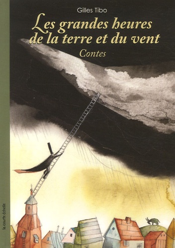 Gilles Tibo - Les grandes heures de la terre et du vent.