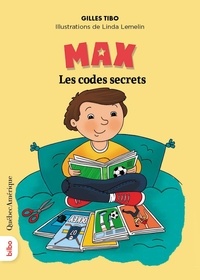 Gilles Tibo et Linda Lemelin - Max - Les codes secrets.