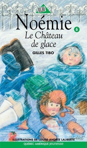 Gilles Tibo et Louise-Andrée Laliberté - Noémie  : Noémie 06 - Le Château de glace.