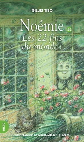 Gilles Tibo et Louise-Andrée Laliberté - Noémie  : Noémie 22 - Les 22 fins du monde!.