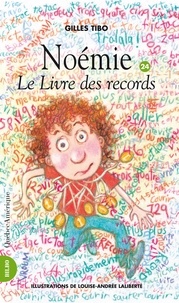 Gilles Tibo - Noémie  : Noémie 24 - Le livre des records - Le Livre des records.