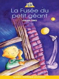 Gilles Tibo et Jean Bernèche - Petit géant  : Petit géant 03 - La Fusée du petit géant.