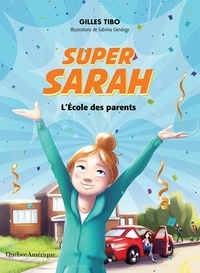 Gilles Tibo - Super Sarah - L’école des parents.