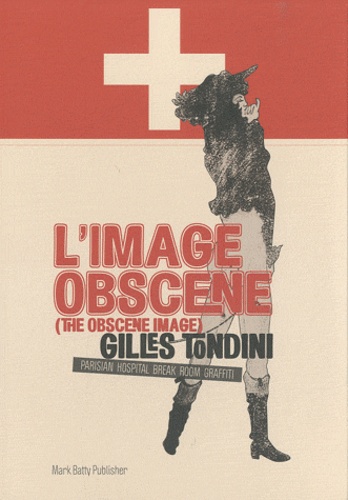 Gilles Tondini - L'image obscène - Edition bilingue français-anglais.