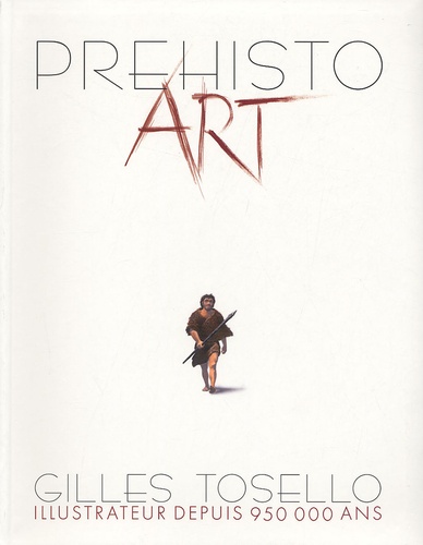 Gilles Tosello - Préhisto Art.