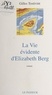 Gilles Tostivint - La vie évidente d'Elizabeth Berg.