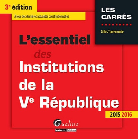 Gilles Toulemonde - L'essentiel des institutions de la Ve République 2015-2016.