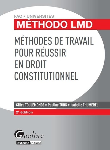 Gilles Toulemonde et Pauline Türk - Méthodes de travail pour réussir en droit constitutionnel.