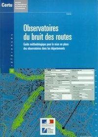 Gilles Troispoux et David Delcampe - Observatoires du bruit des routes : guide méthodologique pour la mise en place des observatoires dans les départements.