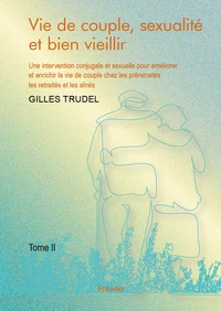 Vie de couple, sexualité et bien vieillir