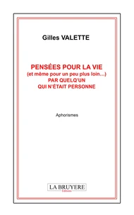 Pensées pour la vie (et même pour un peu plus loin…) par quelqu’un qui n’était personne