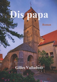 Gilles Valladont - Dis papa.