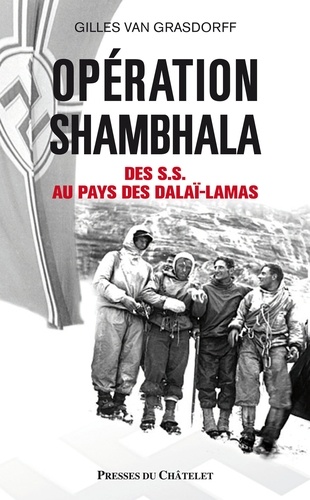 Opération Shambhala. Des SS au pays des dalaï-lamas