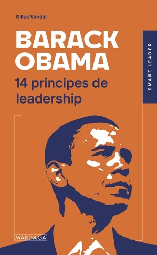 Barack Obama. 14 principes de leadership