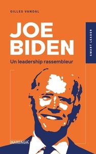 Gilles Vandal - Joe Biden - Un leadership rassembleur ?.