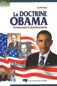 Gilles Vandal - La doctrine Obama - Fondements et aboutissements.