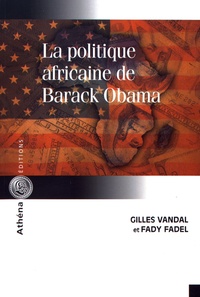 Gilles Vandal et Fady Fadel - La politique africaine de Barack Obama.