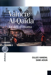 Gilles Vandal et Sami Aoun - Vaincre Al-Qaïda - Le défi d'Obama.