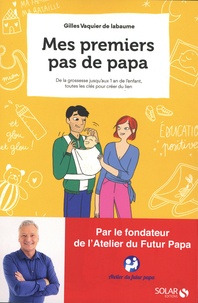 Ebooks téléchargement gratuit deutsch pdf Mes premiers pas de papa  - De la grossesse à ses 1 an, toutes les clés pour créer du lien en francais