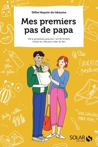 Téléchargements pdf gratuits pour les livres Mes premiers pas de papa  - De la grossesse à ses 1 an, toutes les clés pour créer du lien