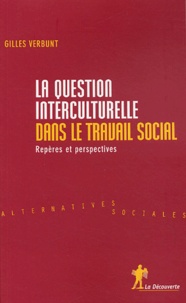 Gilles Verbunt - Perspectives interculturelles dans le travail social - Repères et perspectives.
