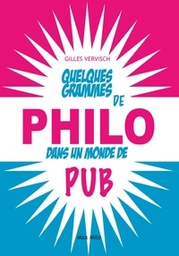 Gilles Vervisch - Quelques grammes de philo dans un monde de pub.