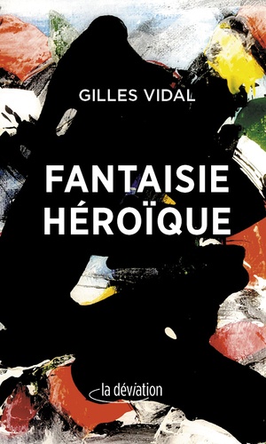 Gilles Vidal - Fantaisie héroïque.