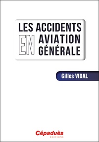 Gilles Vidal - Les accidents en aviation générale.