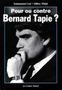 Gilles Vidal et Emmanuel Loi - Pour ou contre Bernard Tapie ?.