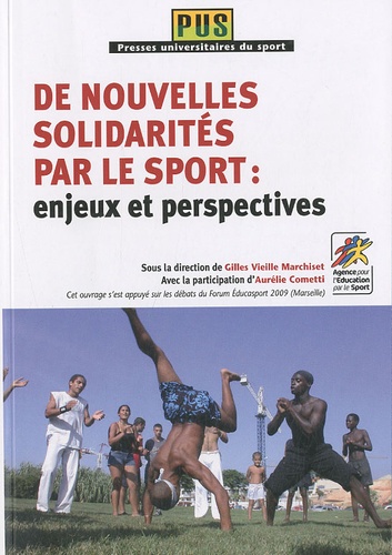 Gilles Vieille Marchiset - De nouvelles solidarités par le sport : enjeux et perspectives.