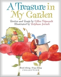 Gilles Vigneault et Stephan Jorisch - A Treasure in My Garden (Enhanced Edition).