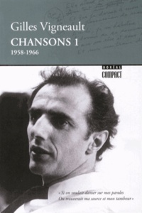 Gilles Vigneault - Chansons - Tome 1 (1958-1966).