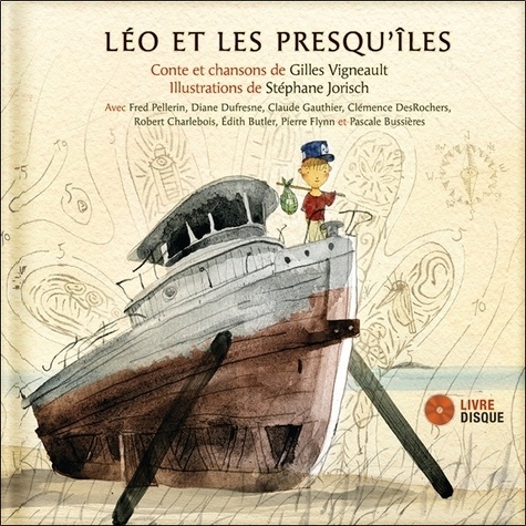 Gilles Vigneault et Stéphane Jorisch - Léo et les presqu'îles.
