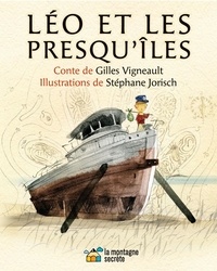 Gilles Vigneault et Stephan Jorisch - Léo et les presqu'îles - (Collection J'adore lire).